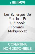 Les Synergies De Marcio 1 Et 2. E-book. Formato EPUB ebook