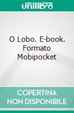 O Lobo. E-book. Formato EPUB ebook di Kathryn Le Veque