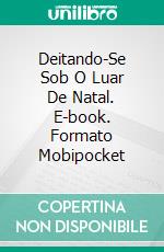 Deitando-Se Sob O Luar De Natal. E-book. Formato EPUB ebook di Christina McKnight