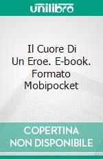 Il Cuore Di Un Eroe. E-book. Formato EPUB ebook di Amber Daulton