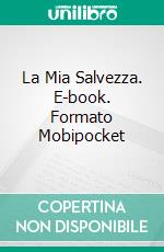 La Mia Salvezza. E-book. Formato EPUB ebook