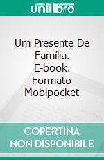 Um Presente De Família. E-book. Formato Mobipocket ebook di Marta Martín Girón