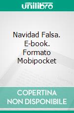 Navidad Falsa. E-book. Formato Mobipocket ebook