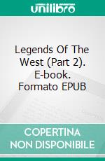 Legends Of The West (Part 2). E-book. Formato EPUB ebook