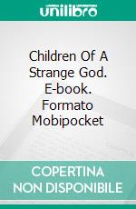 Children Of A Strange God. E-book. Formato Mobipocket ebook