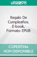 Regalo De Cumpleaños. E-book. Formato EPUB