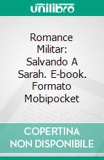 Romance Militar: Salvando A Sarah. E-book. Formato EPUB ebook di Kathleen Hope