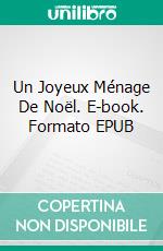 Un Joyeux Ménage De Noël. E-book. Formato EPUB ebook di Jan Springer