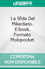 La Sfida Del Miliardario. E-book. Formato Mobipocket ebook