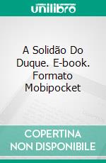 A Solidão Do Duque. E-book. Formato EPUB ebook di Dama Beltrán