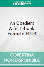 An Obedient Wife. E-book. Formato Mobipocket ebook di Amaya Evans