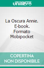 La Oscura Annie. E-book. Formato Mobipocket ebook di Tell