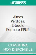 Almas Perdidas. E-book. Formato EPUB ebook