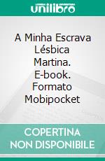 A Minha Escrava Lésbica Martina. E-book. Formato Mobipocket ebook di Kathrin Pissinger