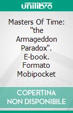 Masters Of Time: ''the Armageddon Paradox''. E-book. Formato EPUB ebook