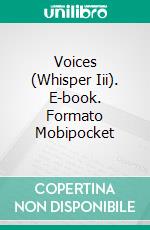 Voices (Whisper Iii). E-book. Formato Mobipocket ebook di Michael Bray