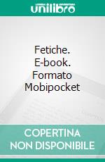 Fetiche. E-book. Formato EPUB ebook