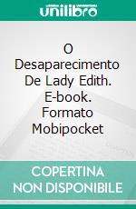 O Desaparecimento De Lady Edith. E-book. Formato Mobipocket ebook di Christina McKnight