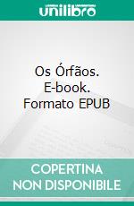 Os Órfãos. E-book. Formato EPUB ebook