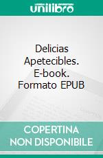 Delicias Apetecibles. E-book. Formato EPUB ebook di Jan Springer