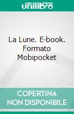 La Lune. E-book. Formato Mobipocket ebook di Pet TorreS