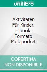 Aktivitäten Für Kinder. E-book. Formato EPUB ebook di James Christiansen