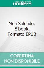 Meu Soldado. E-book. Formato EPUB ebook