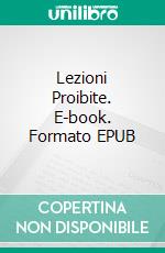 Lezioni Proibite. E-book. Formato EPUB ebook