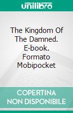 The Kingdom Of The Damned. E-book. Formato EPUB ebook