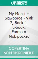 My Monster Sigwoorde - Vlak 2, Boek 4. E-book. Formato Mobipocket ebook