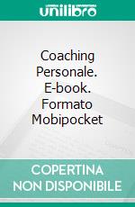 Coaching Personale. E-book. Formato Mobipocket ebook di Miguel D'Addario