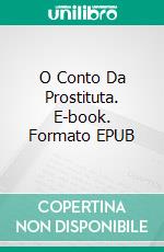 O Conto Da Prostituta. E-book. Formato EPUB ebook di James Lawless