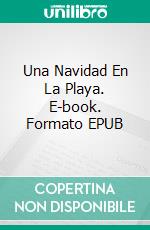 Una Navidad En La Playa. E-book. Formato EPUB