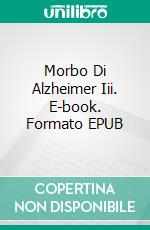 Morbo Di Alzheimer Iii. E-book. Formato EPUB ebook