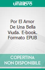 Por El Amor De Una Bella Viuda. E-book. Formato EPUB ebook di Christina McKnight