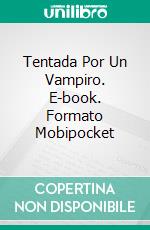 Tentada Por Un Vampiro. E-book. Formato Mobipocket ebook di Susan Griscom