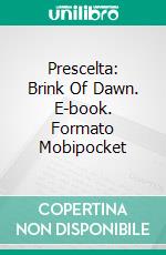 Prescelta: Brink Of Dawn. E-book. Formato Mobipocket ebook di Jeff Altabef