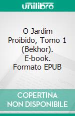 O Jardim Proibido, Tomo 1 (Bekhor). E-book. Formato Mobipocket ebook di Alain Ruiz