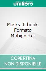 Masks. E-book. Formato EPUB ebook di Tatiana Ruiz