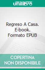 Regreso A Casa. E-book. Formato EPUB ebook