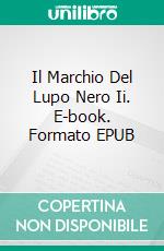 Il Marchio Del Lupo Nero Ii. E-book. Formato EPUB ebook