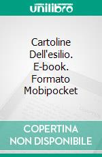 Cartoline Dell'esilio. E-book. Formato Mobipocket ebook di Carmen Avila