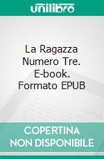 La Ragazza Numero Tre. E-book. Formato EPUB ebook di Nell Goddin