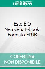 Este É O Meu Céu. E-book. Formato EPUB ebook