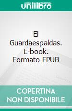 El Guardaespaldas. E-book. Formato Mobipocket ebook di J. Steele