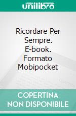 Ricordare Per Sempre. E-book. Formato Mobipocket ebook