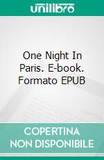 One Night In Paris. E-book. Formato EPUB ebook