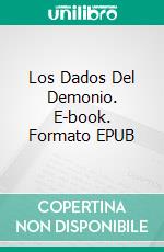 Los Dados Del Demonio. E-book. Formato EPUB ebook