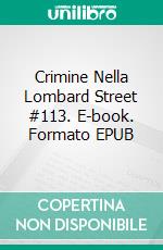 Crimine Nella Lombard Street #113. E-book. Formato Mobipocket ebook di Tony Ruano