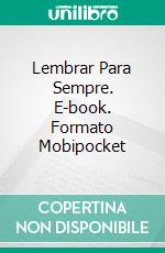 Lembrar Para Sempre. E-book. Formato Mobipocket ebook